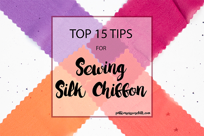 Pattern Scissors Cloth - My Top 15 Tips for Sewing Silk Chiffon