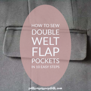 How To Sew Double Welt Flap Pockets In 10 Easy Steps